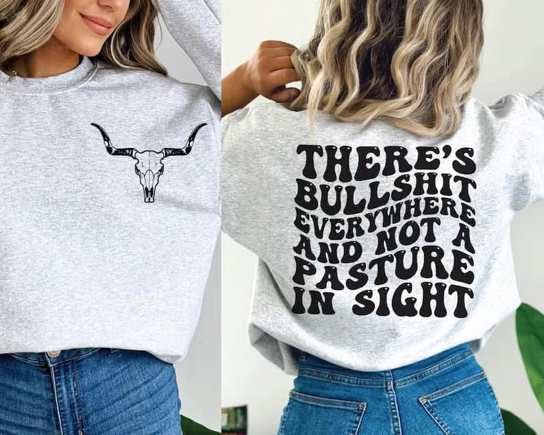 Not A Pasture In Sight Crewneck