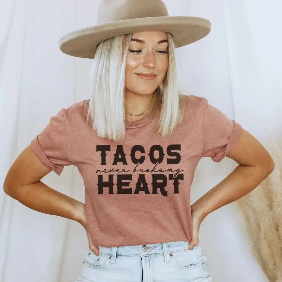 "Tacos Never Broke My Heart"  Women's Graphic Tee