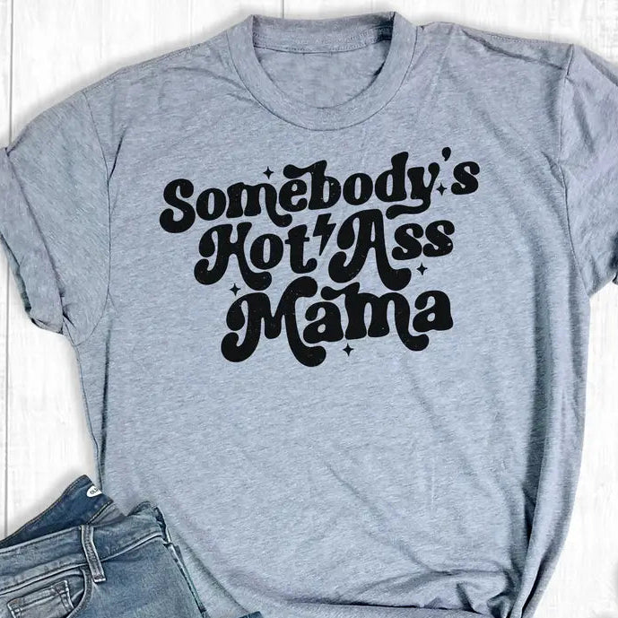 Women's Somebody's Hot Ass Momma Graphic Tee in Grey
